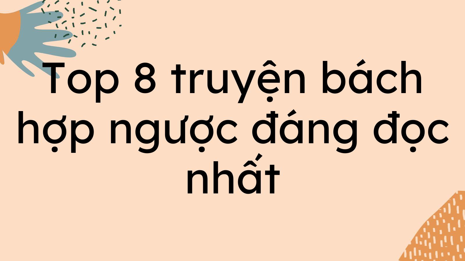 Top 8 truyện bách hợp ngược đáng đọc nhất